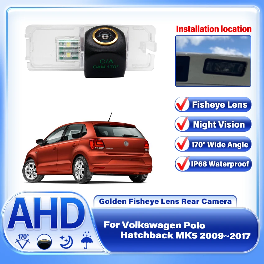 

CCD HD AHD Fisheye Rear View Camera For Volkswagen Polo Hatchback MK5 2009 2010 2011 2012 2013 2014 2015 2016 2017 Car Monitor