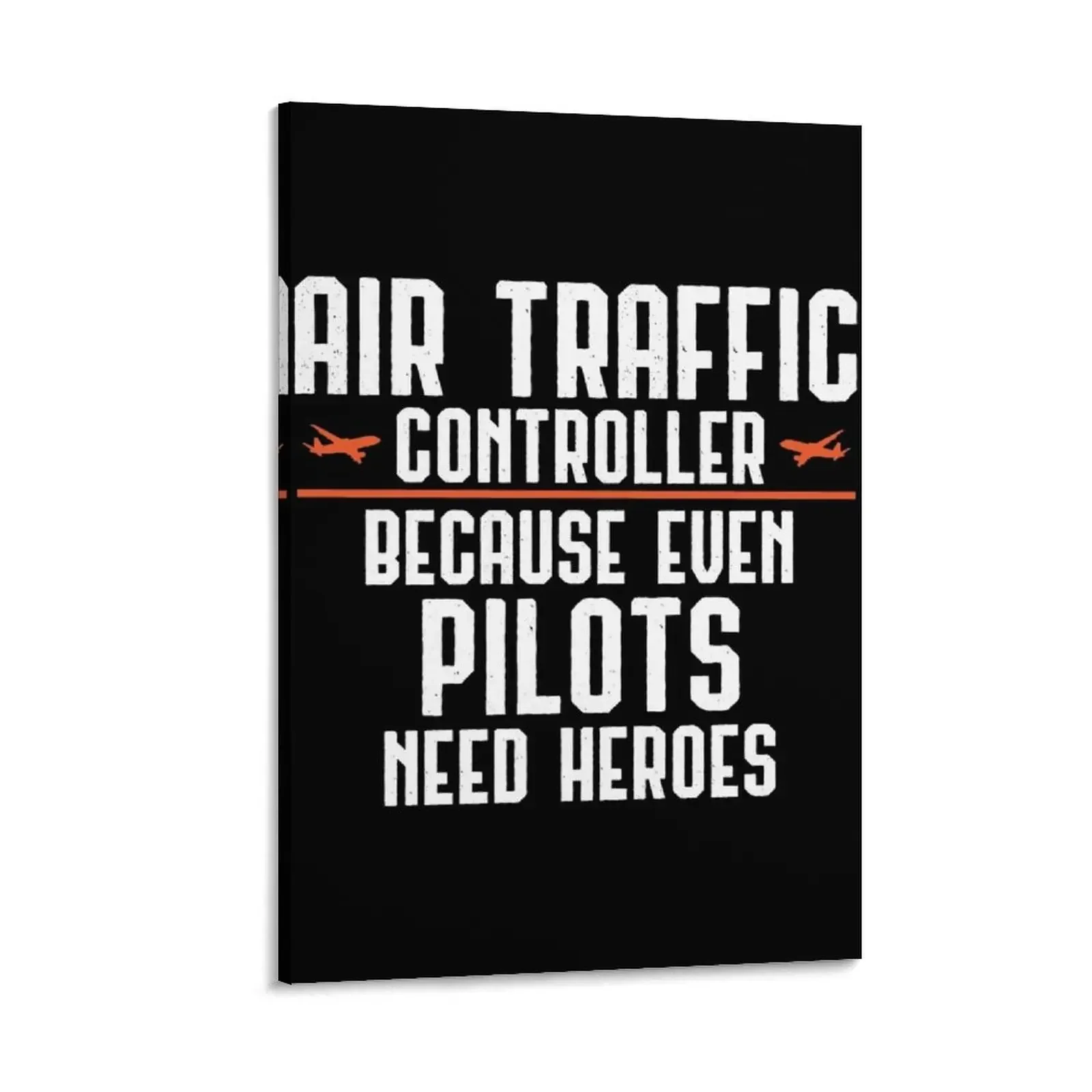 

Air Traffic Controller Pilots Heroes Gift Canvas Painting stickers & posters Wall posters Paintings on the wall