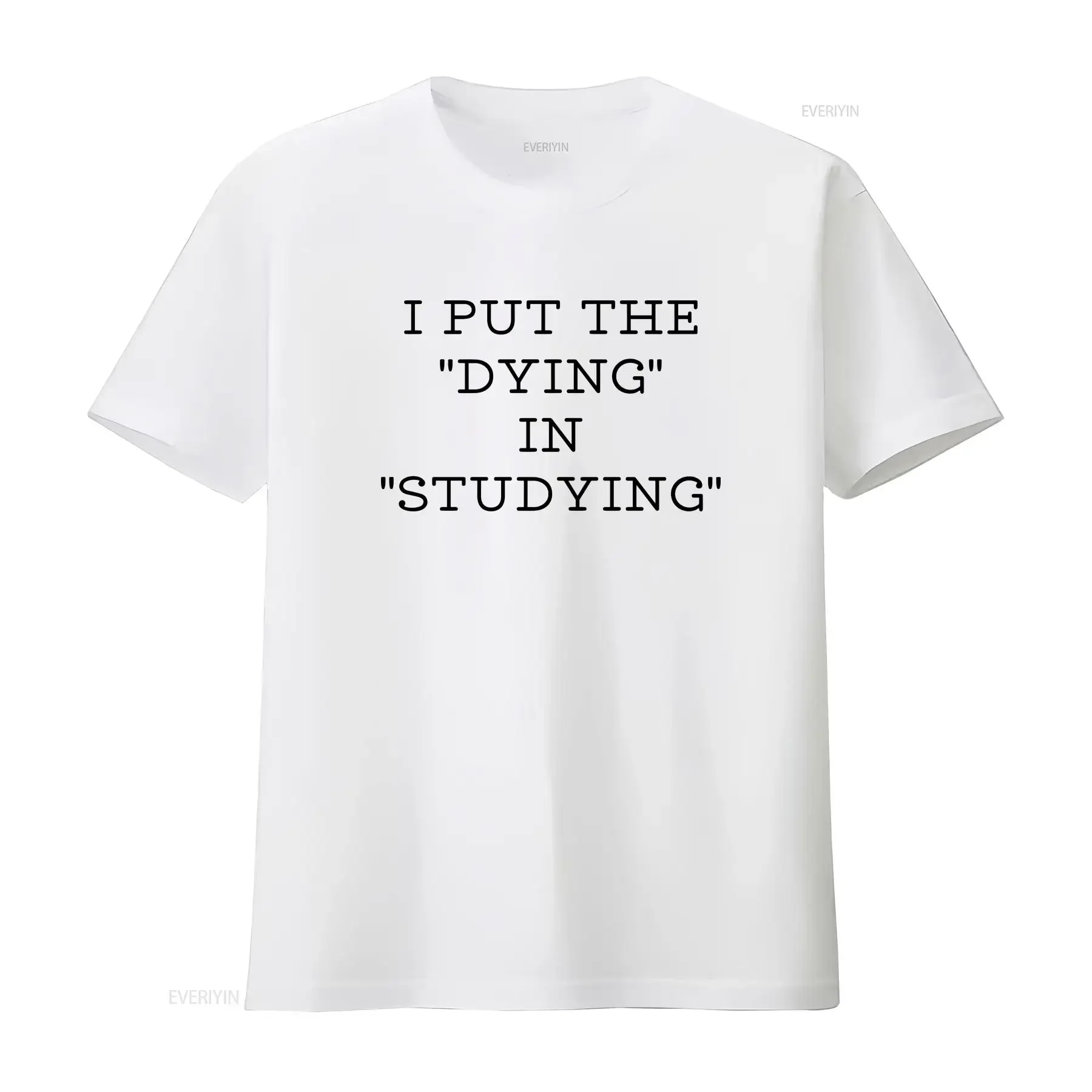 I Put the Dying in Studying shirt college student test day exam life bar gift graduation vintage Washed Top For Everyday Wear