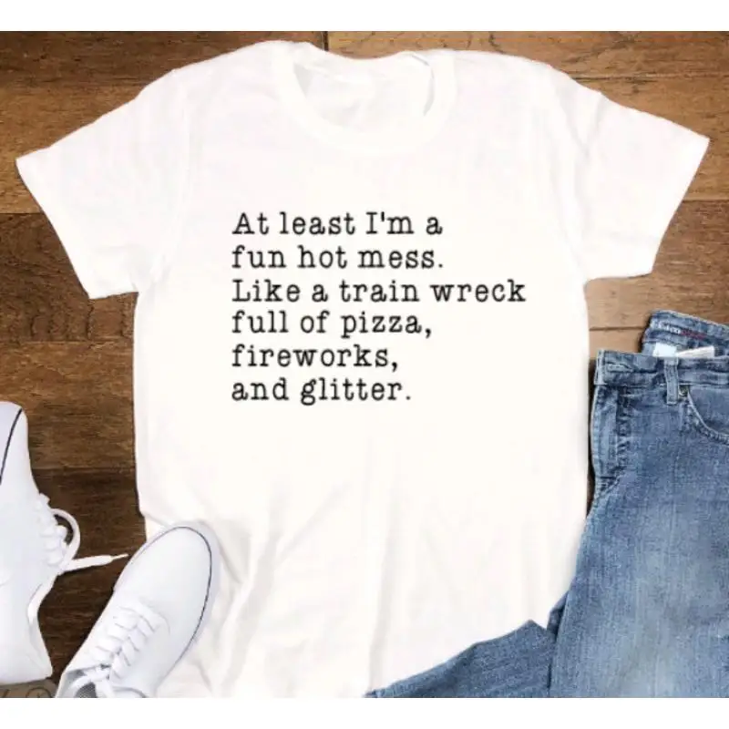 

At Least I'm A Fun Hot Mess Белая футболка