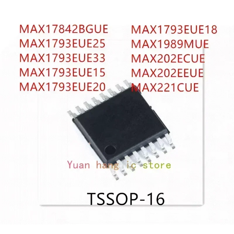 10PCS MAX17842BGUE MAX1793EUE25 MAX1793EUE33 MAX1793EUE15 MAX1793EUE20 MAX1793EUE18 MAX1989MUE MAX202ECUE MAX202EEUE MAX221CUE