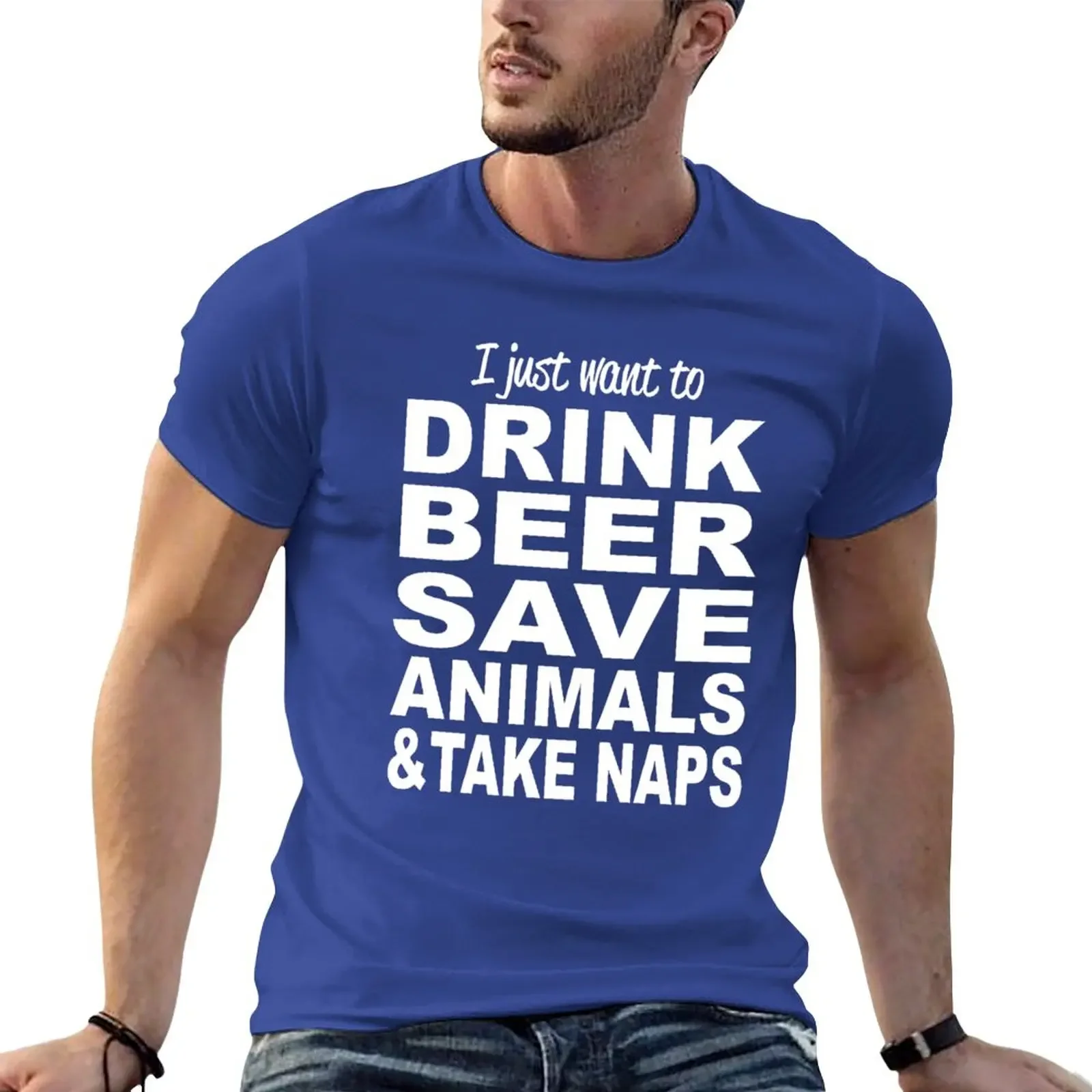 

I just want to drink beer save animals & take naps T-Shirt blacks sublime mens graphic t-shirts