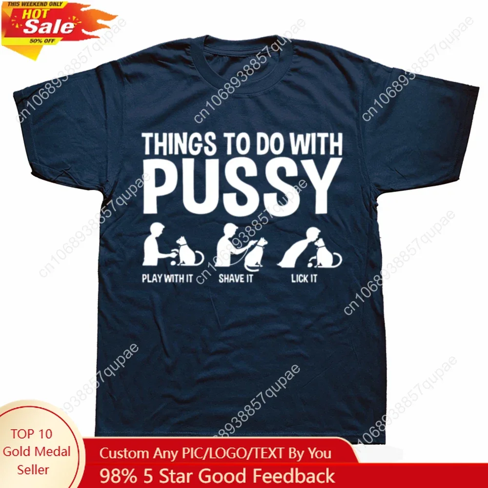 Cat Lover Funny Awesome Cat Dad T Shirt Things To Do with Pussy Tops Pet Family Tee Streetwear Hip Hop Tops Hipster Summer Tees