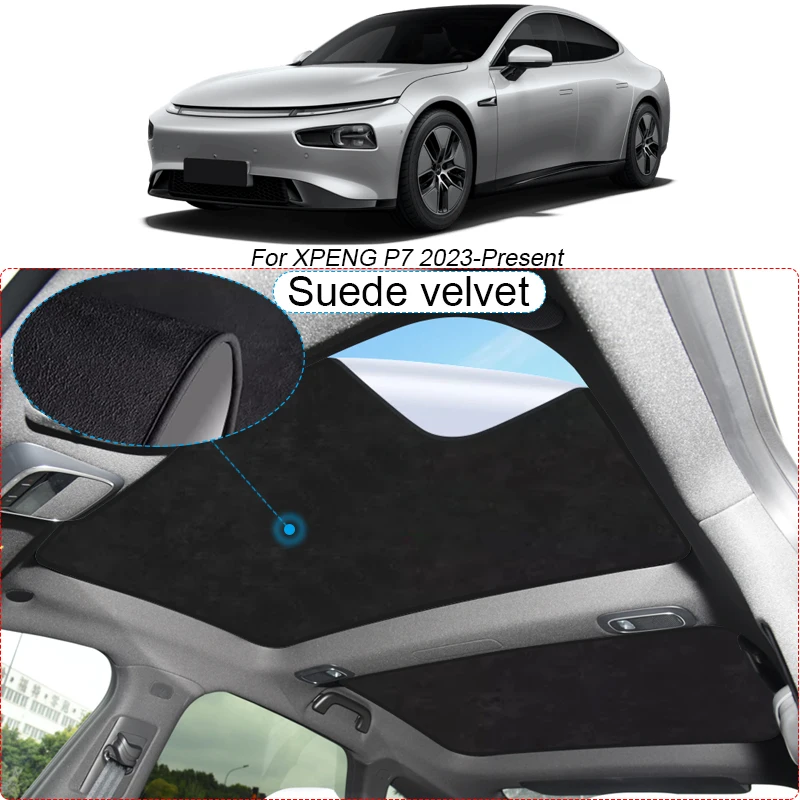 

Car Suede Fabric Electrostatic Adsorption Sunroof Sunshade Heat Insulation Skylight Auto Accessory For XPENG P7 P7i 2023-2025