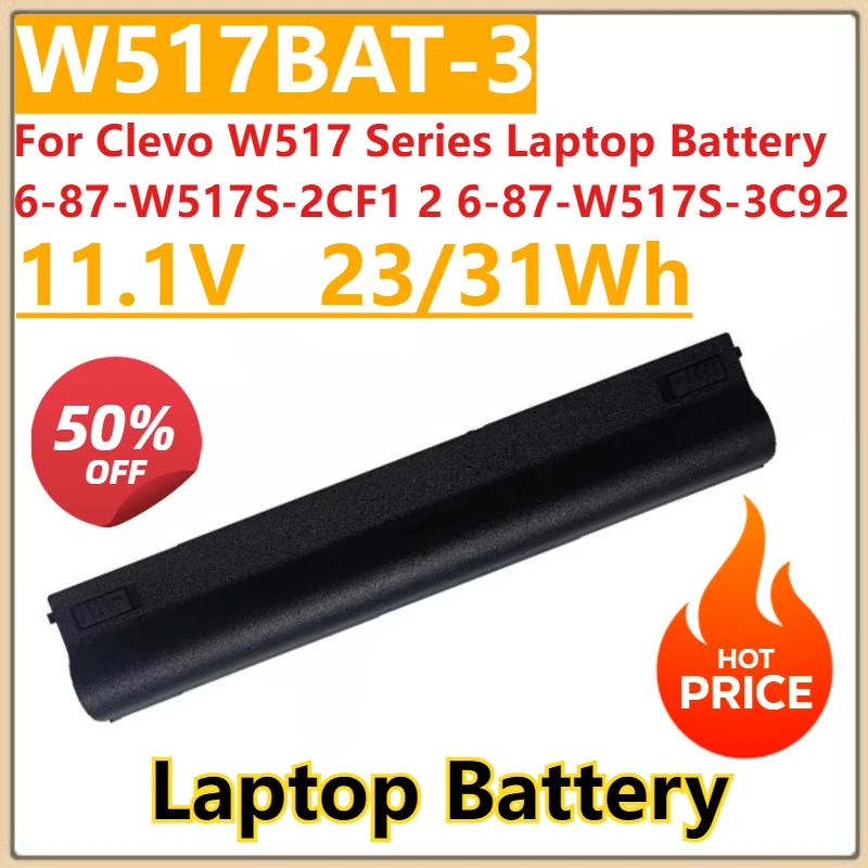 

New W517BAT-3 Laptop Battery 10.8V 11.1V 23Wh 31Wh For Clevo W517 Series Laptop Battery 6-87-W517S-2CF1 2 6-87-W517S-3C92