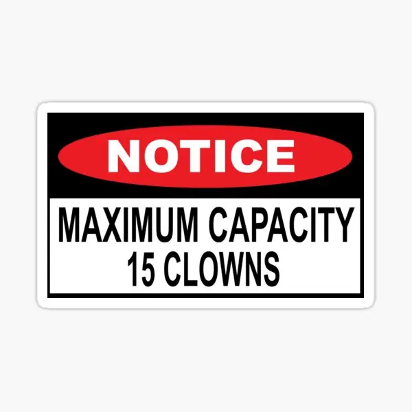 Notice Maximum Capacity 15 Clowns Funny  5PCS Stickers for Anime Stickers Window Kid Decor  Wall Luggage Bumper Background Funny