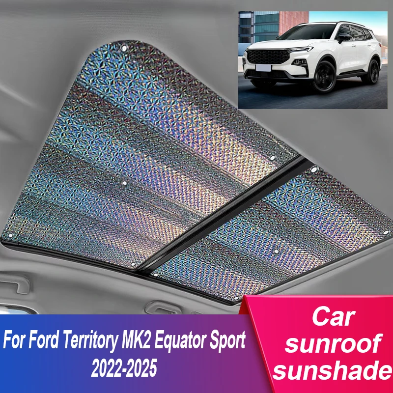 

Для Ford Territory MK2 Equator Sport 2022 2023 2024 2025 CX743MCA автомобильный люк на крыше солнцезащитный козырек на крышу теплоизоляция анти-УФ