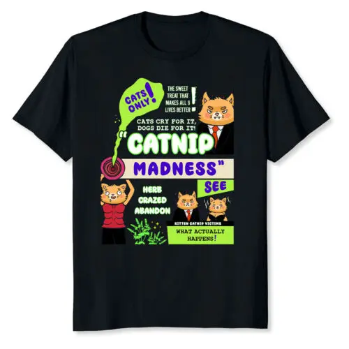  Catnip Madness Funny Parody The Sweet Treat That Makes All T-Shirt