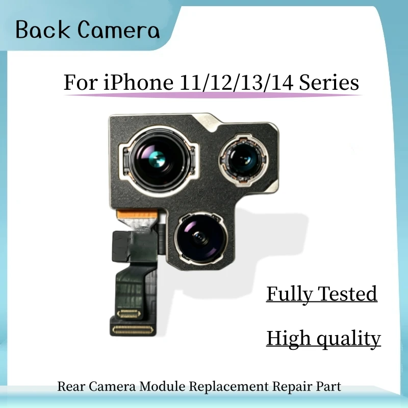 Fully Tested Rear Camera Module with Flex Cable For iPhone 11 12 13 14 Pro Max 12 Mini 13 Mini 14 Plus Back Camera Replacement