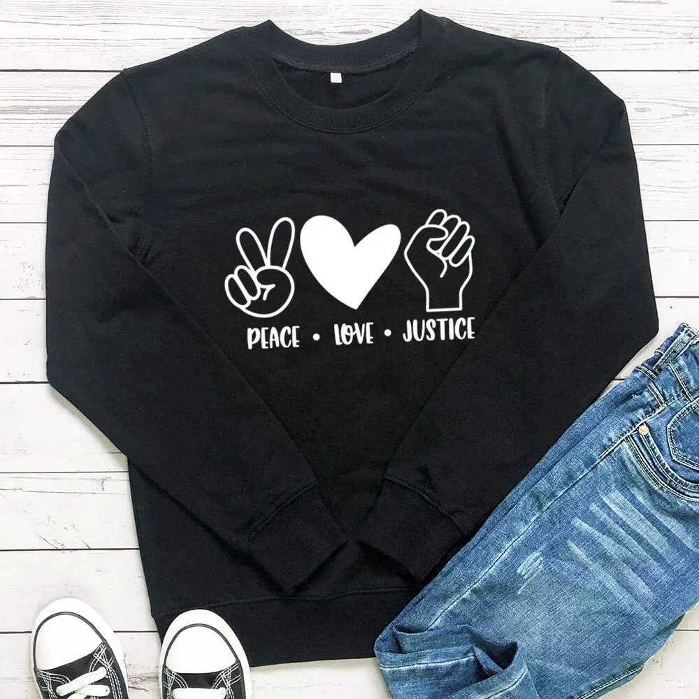 Peace Love Justice Equality Sweatshirt Unisex 100%Cotton Women Spring Autumn Funny Casual Long Sleeve Justice Top Gift for Her