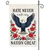 Hate Never Made Any Nation Great Eagle Floral Garden Flag 12x18'' cci