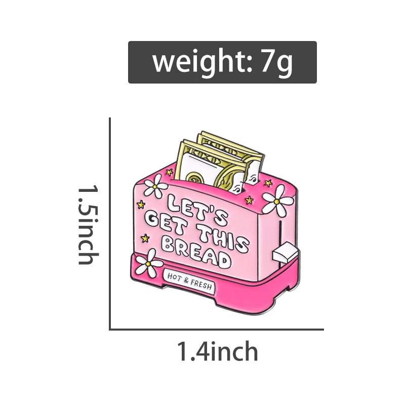 Let's Get This Bread Enamel Pin Custom Pink Dollars Bread Maker Brooches Lapel Jacket Backpack Badge Jewelry Gift for Friend