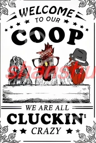 Welcome To The Coop All Cluckin Crazy Funny Sign Weatherproof Aluminum 8