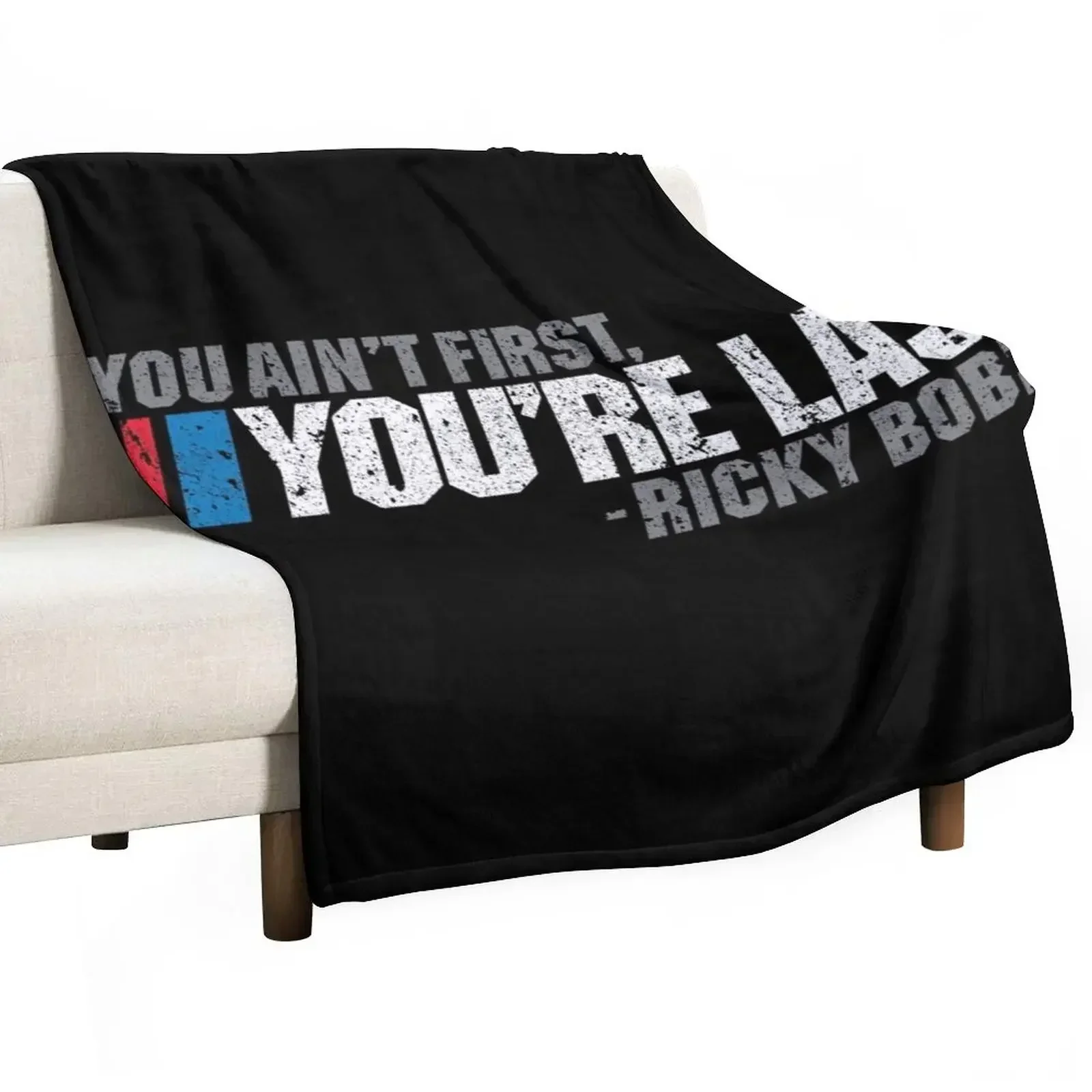 If You Ain't First, You're Last - Ricky Bobby Throw Blanket Comforter Hair valentine gift ideas Loose Blankets