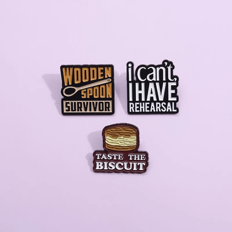 Taste The Biscuit Enamel Pins I Can't I Have Rehearsal Brooches Creative Wooden Spoon Survivor Collar Pin Jewelry for Friends