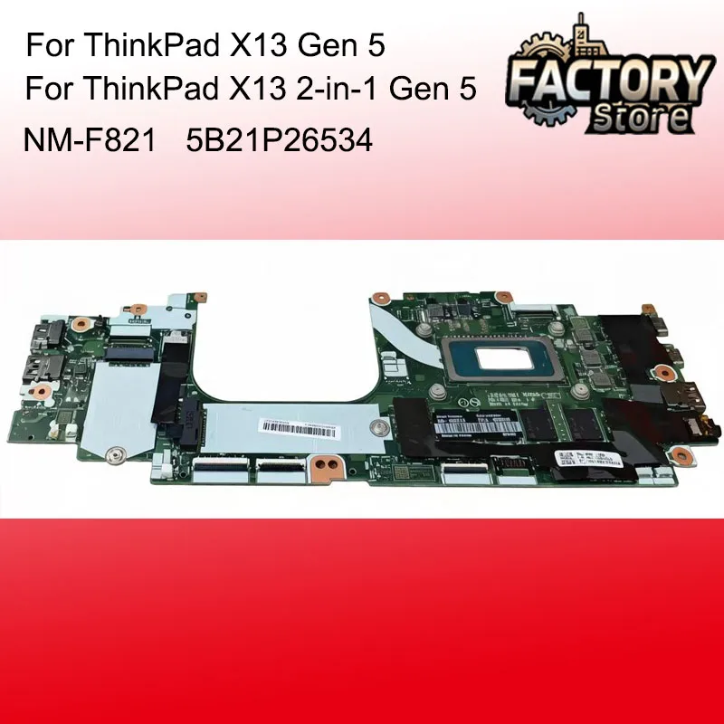 NM-F821 Laptop motherboard For ThinkPad X13 Gen 5 & X13 2-in-1 Gen 5 with U5 125U 16G Part No 5B21P26534 100% test