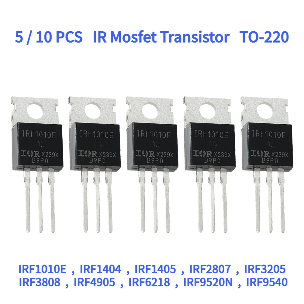 5/10PCS IR Mosfet Transistor IRF1010E IRF1404 IRF1405 IRF2807 IRF3205 IRF3808 IRF4905 IRF6218 IRF9520N IRF9540 TO-220 package