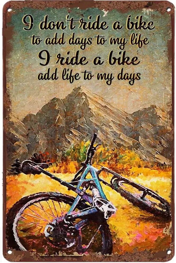 I Dont Ride A Bike To Add Days My Life Funny Novelty Metal Sign Retro Wall Decor For Home B