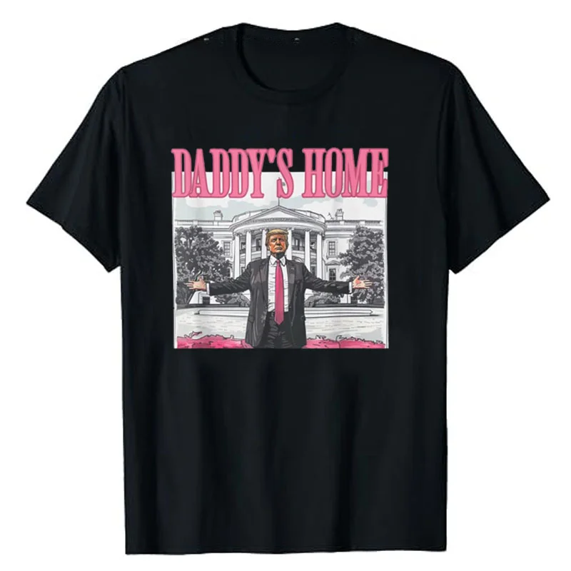 Funny Trump Pink Daddys Home 2024 Election Campaign T-Shirt Humorous Fans Support Tee Tops Fashion Noevlty Gifts Round Collar