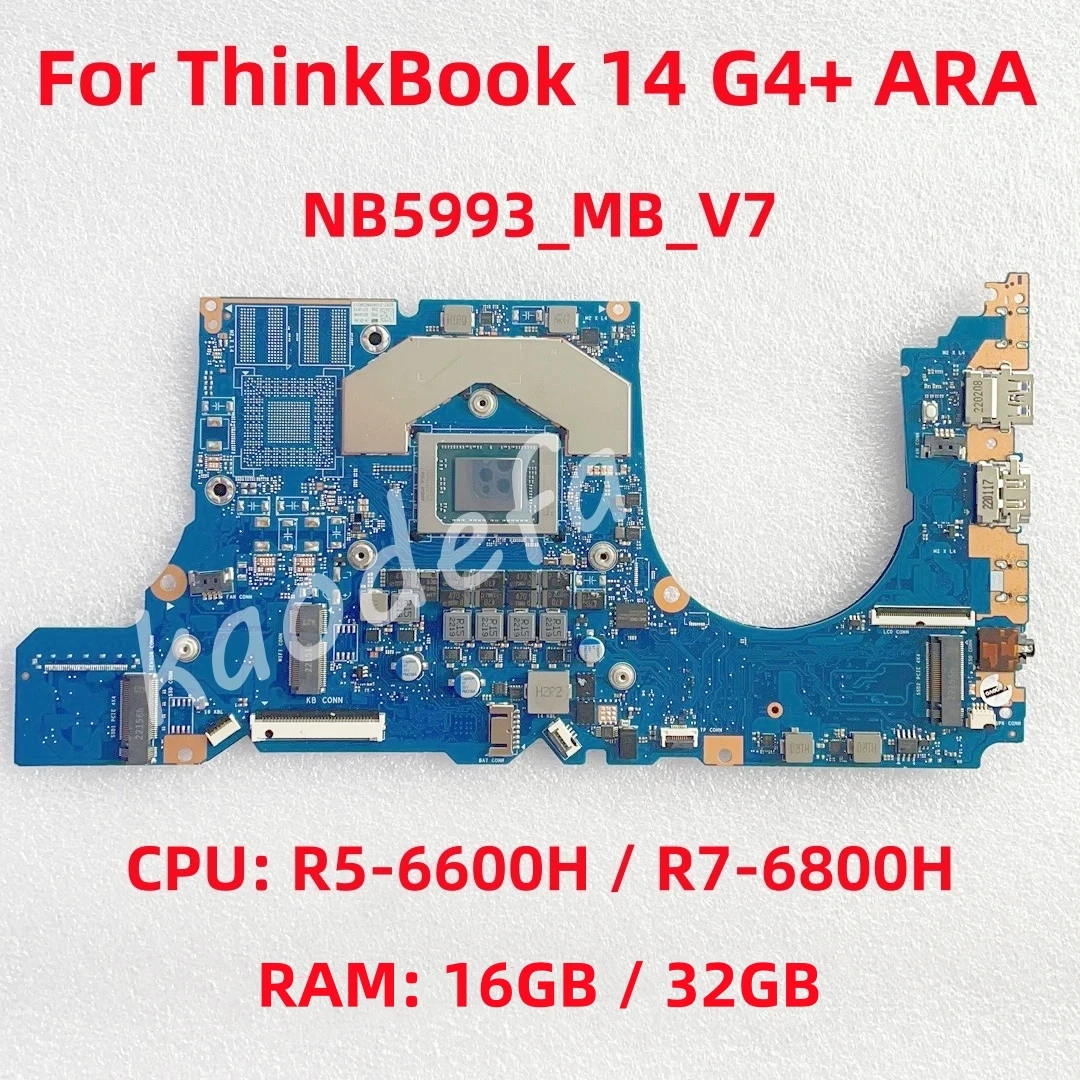 

NB5993_MB_V7 For ThinkBook 14 G4+ ARA Laptop Motherboard CPU: R5-6600H R7-6800H RAM:16G FRU: 5B21J01041 5B21J01045 5B21J01046