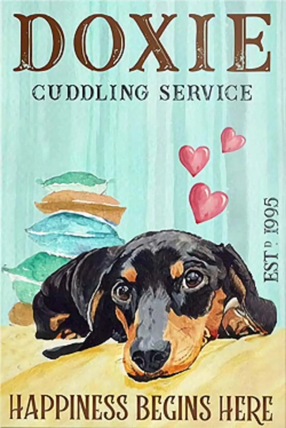 Dachshund Dog Doxie Cuddling Service Happiness Begins Here Metal Signs Funny Metal Tin Sign Vintage Retro Sign For Home Coffee W