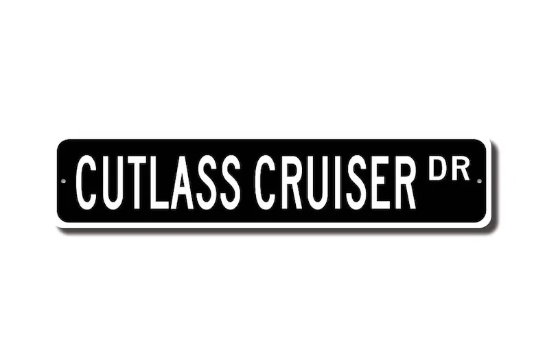 Cutlass Cruiser, Oldsmobile Cutlass Cruiser sign, Oldsmobile Cutlass Cruiser owner, Olds vintage car, Custom Street Sign, Qualit