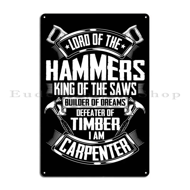 Carpenter Lord Of Hammers Metal Plaque Rusty Party Wall Plaque Create Design Pub Tin Sign Poster