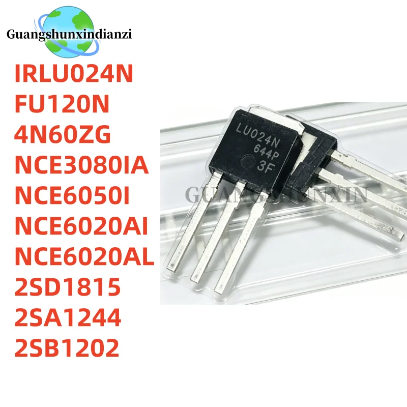 10PCS IRLU024N LU024N FU120N 4N60ZG NCE3080IA NCE6050I NCE6020AI NCE6020AL 2SD1815 2SA1244 B1202 TO-251