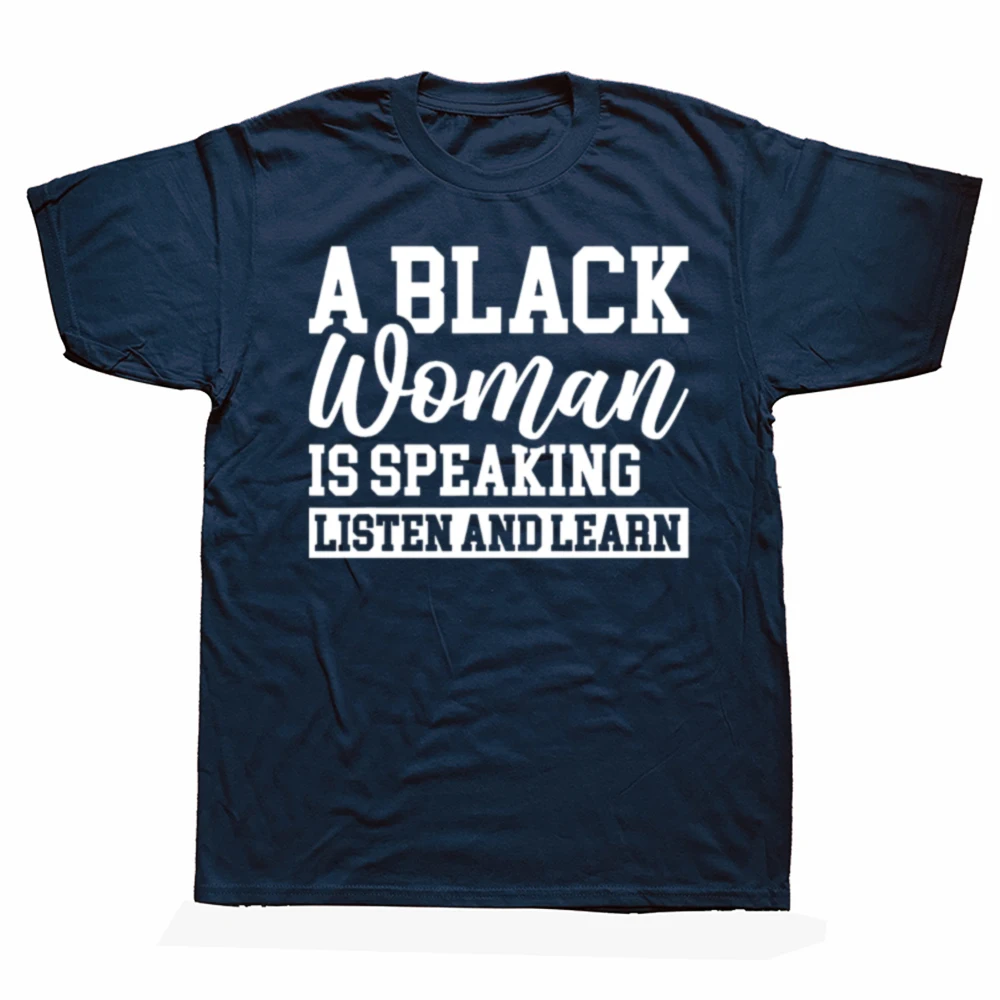 Funny A Black Woman Is Speaking Listen and Learn Vintage Graphic T-shirts Men Fashion Casual Cotton Loose Oversized T Shirt