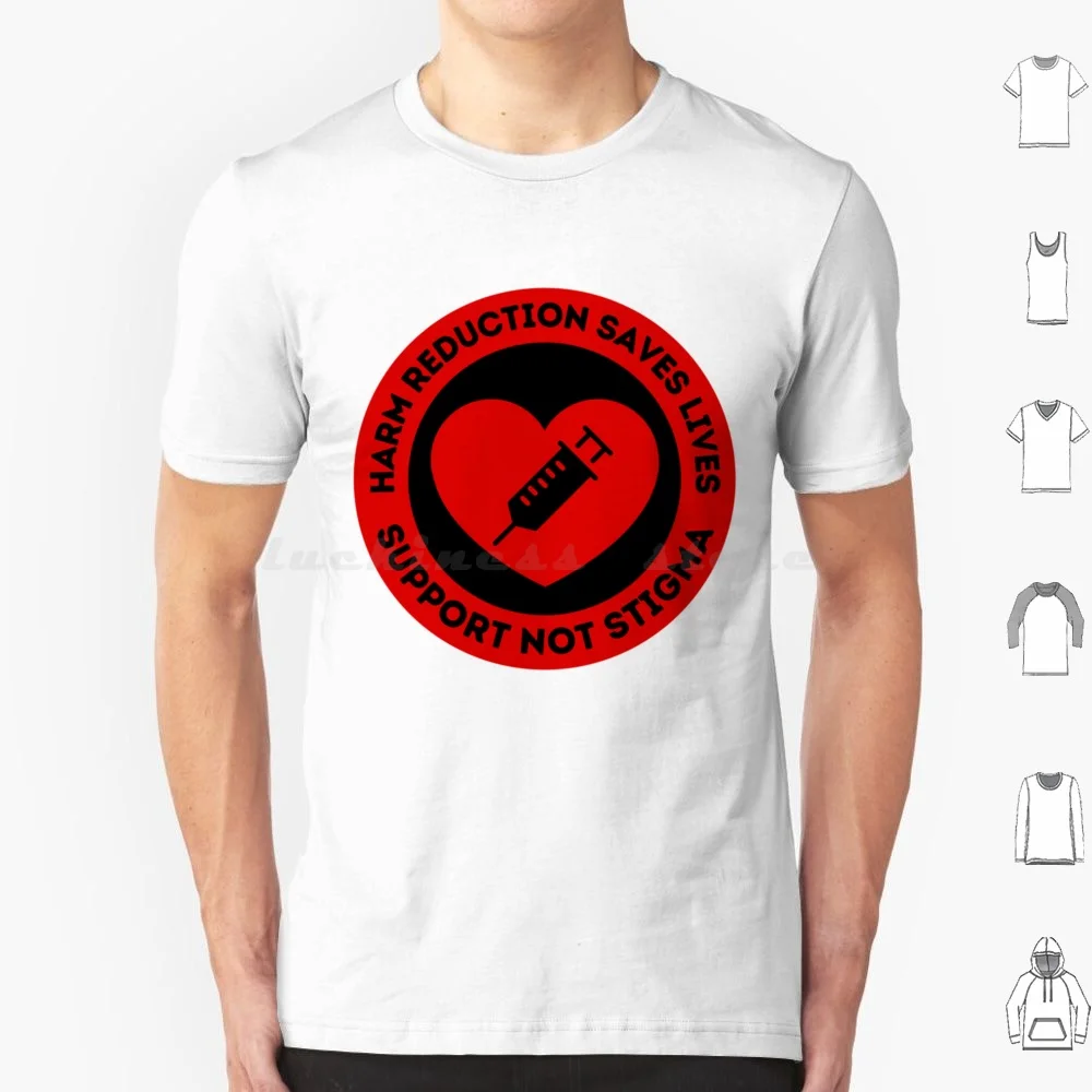 Harm Reduction Saves Lives T Shirt Men Women Kids 6xl Harm Reduction Naloxone Drugs Narcan Activism War On Drugs Advocacy Harm