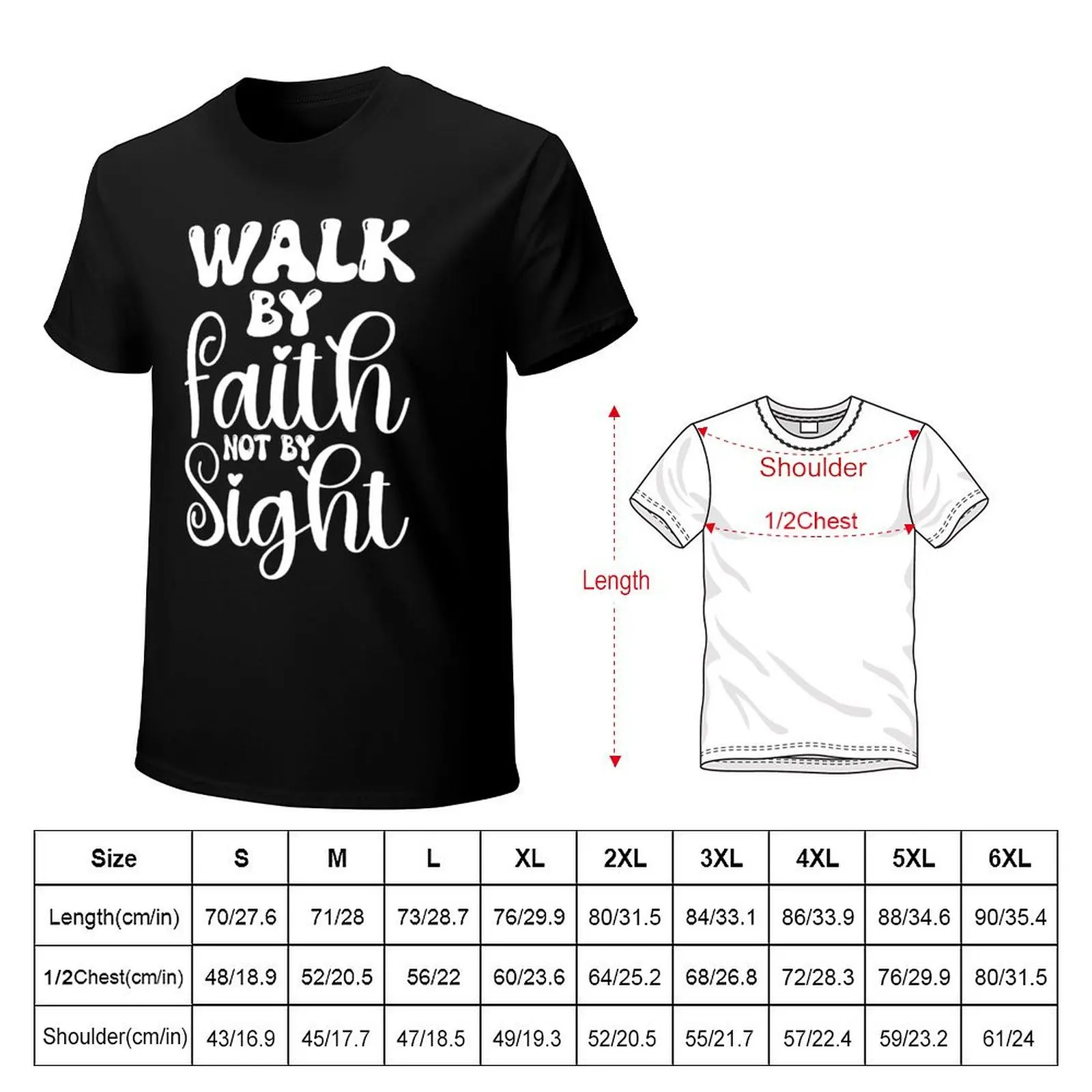Walk By Faith Not By Sight T-Shirt Festive Simple T-Shirt