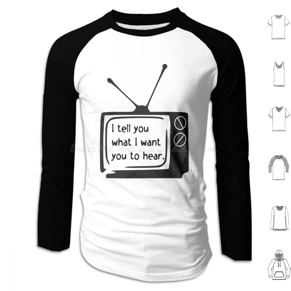 

Social Media. I Tell You What I Want You To Hear. Hoodie cotton Long Sleeve Social Media Instagram Youtube Internet Want You