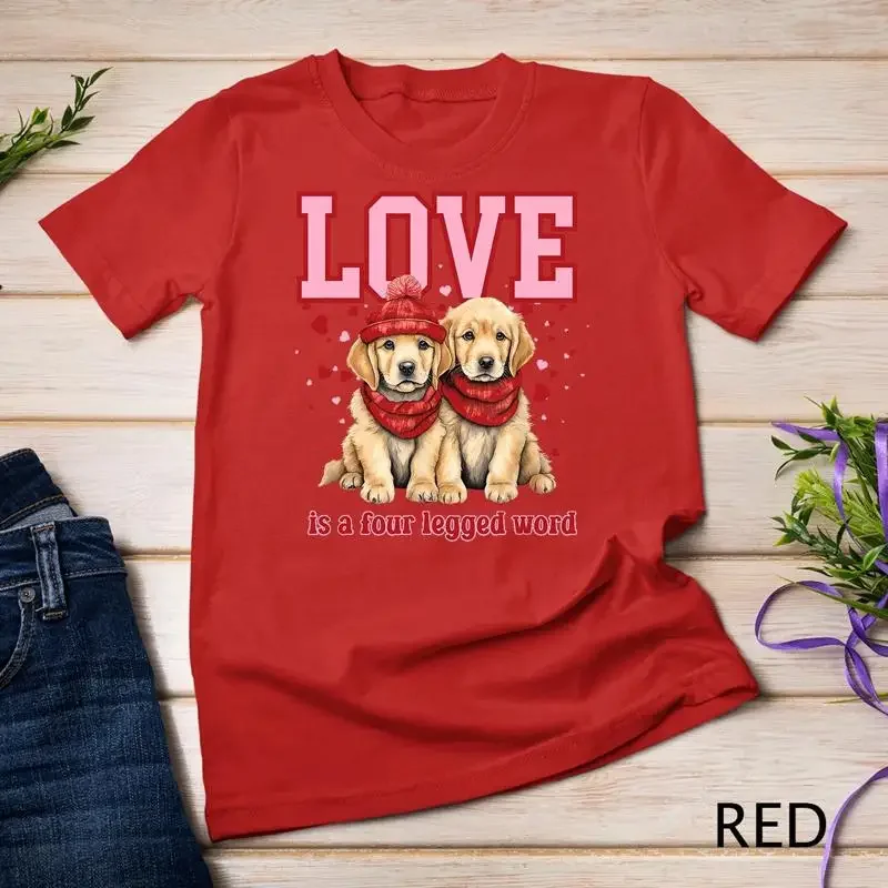 Golden Retriever Love is a Four Legged Word Valentines Day Unisex T shirt