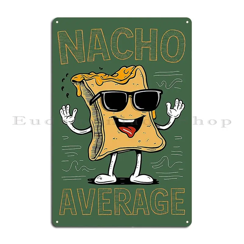 Nacho Average Tee V2 Hexone Metal Plaque Poster Wall Decor Personalized Customized Pub Personalized Tin Sign Poster