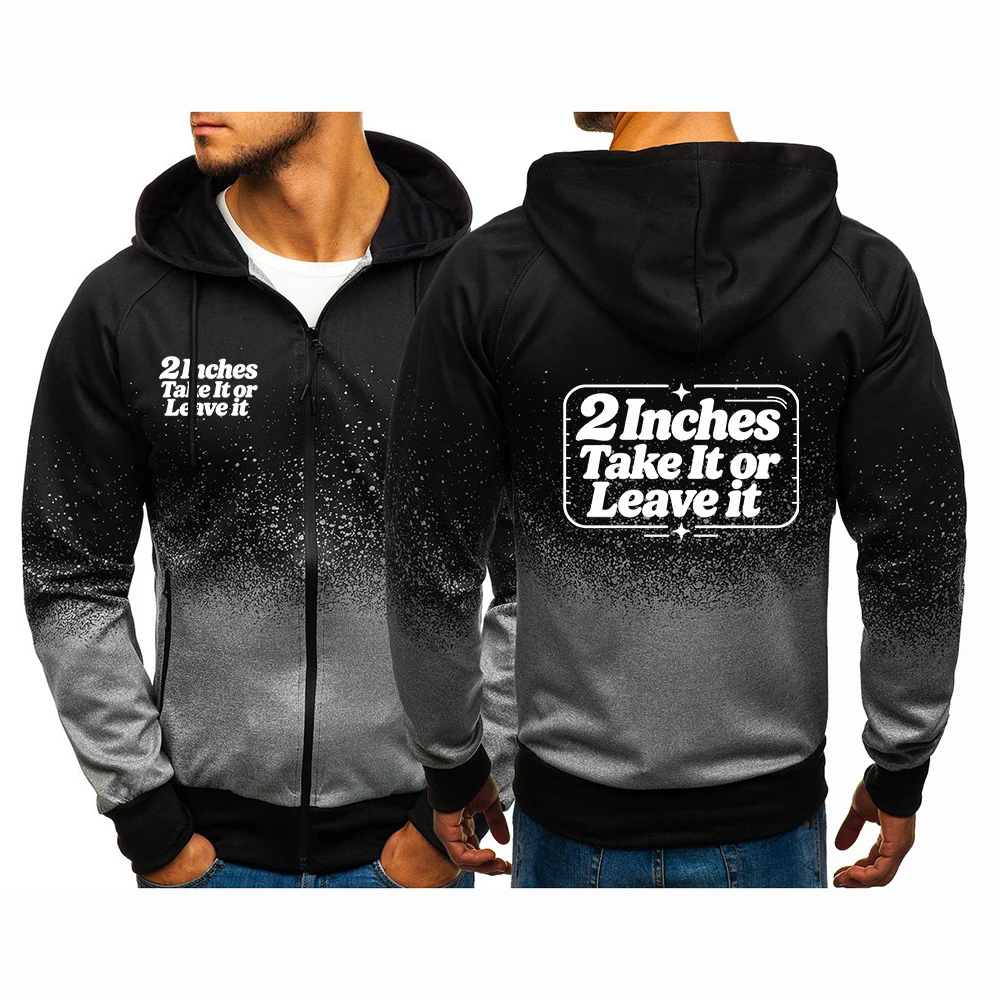 2 Inches Take It or Leave it he men's gradient-colored coat is suitable for spring and autumn hoodies jacket