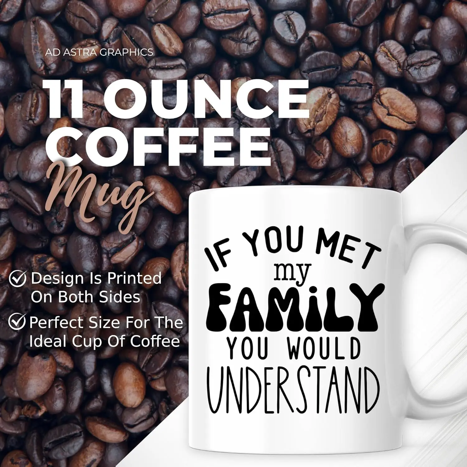 If You Met My Family You'd Understand Mug - Funny Sarcastic Humor Coffee Mugs Great Gift For Holiday Birthday cup