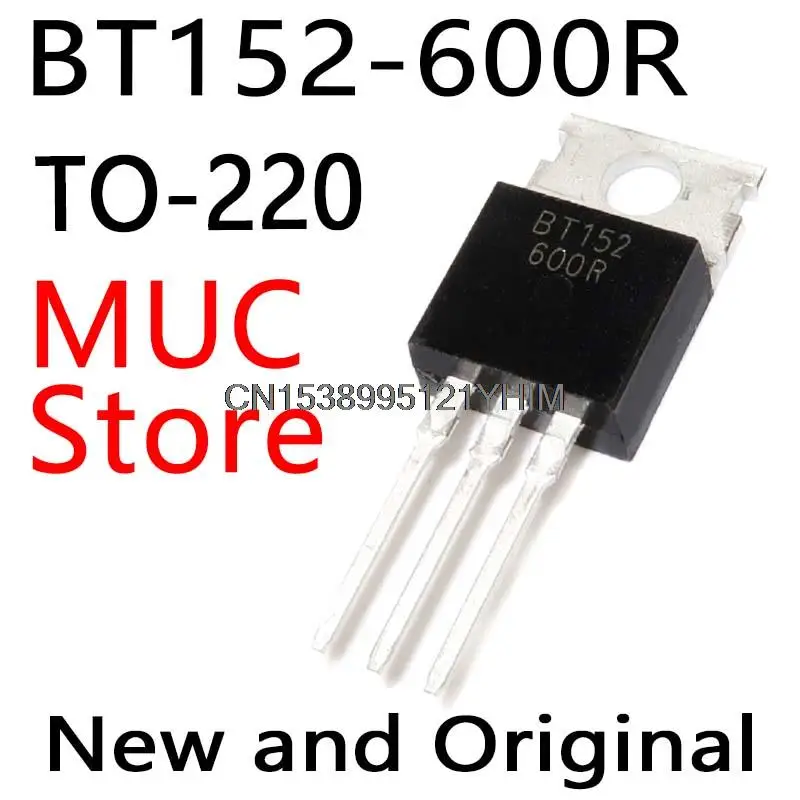 10PCS New and Original TO-220 BT152-600 BT152 BT152-800 BT151-800 BT152-600R BT152-800R BT151-800R BT151-600R BT151-500R