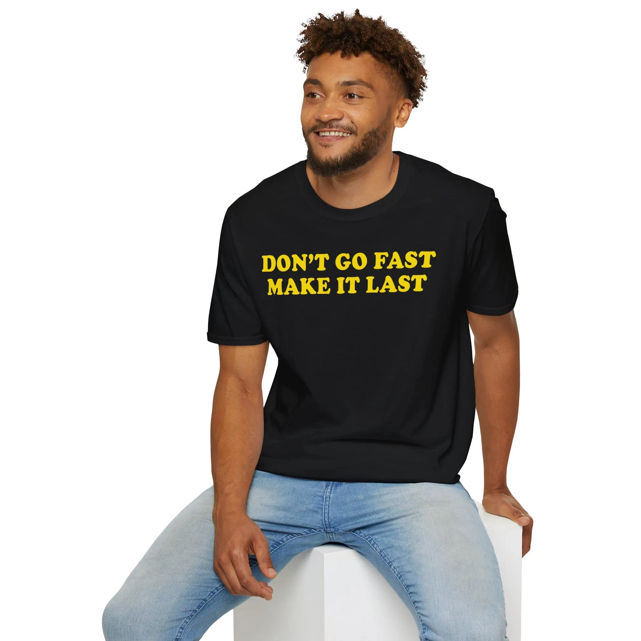 Don't Go Fast Make It Last Shirt Funny Adult Humor Tee Sarcastic T-shirt Edgy Frat Boy Shirt Innuendo Joke Shirt Funny Gift Him