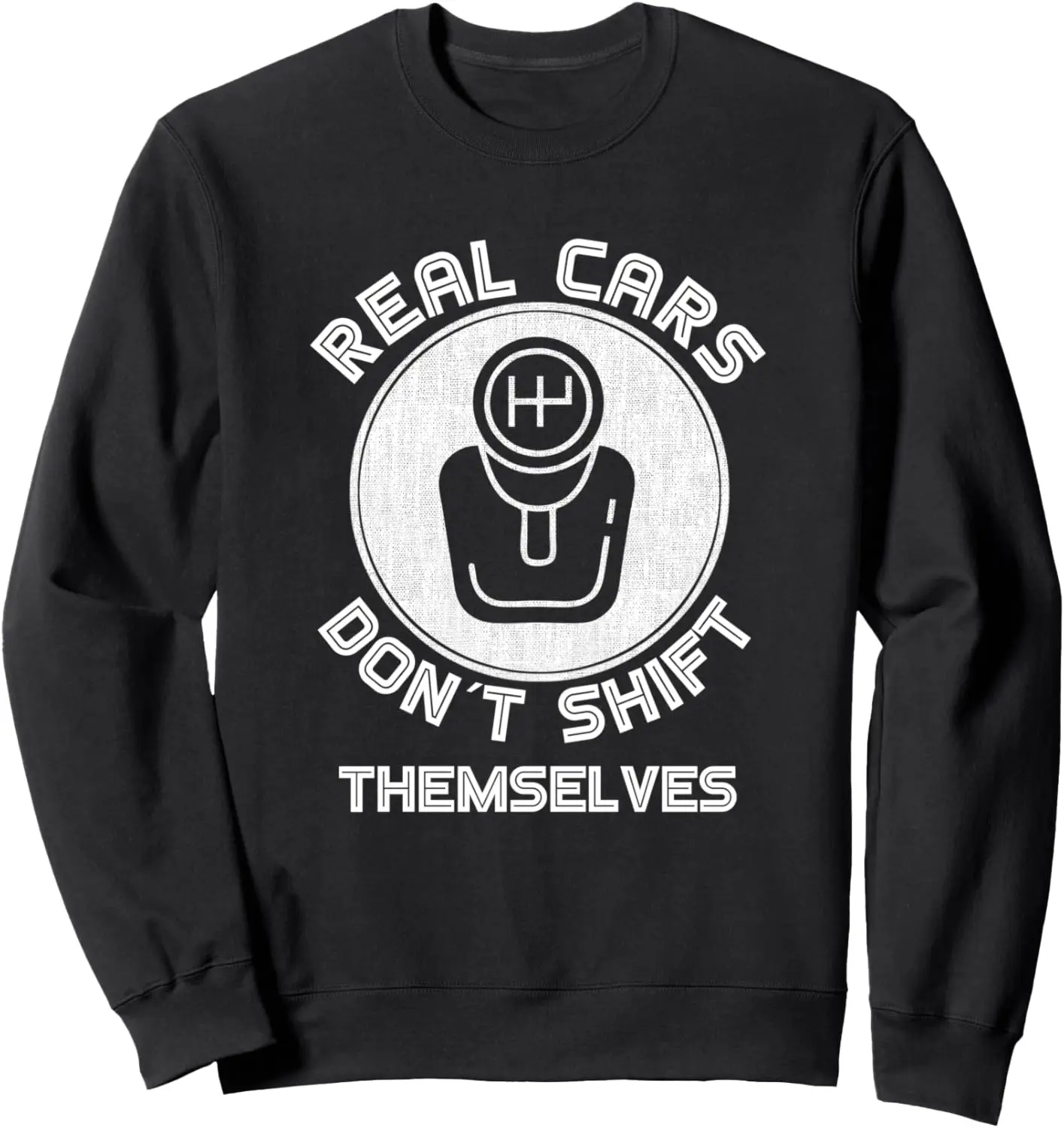 Funny Three Pedals Car Guys gift Classically trained Sweatshirt