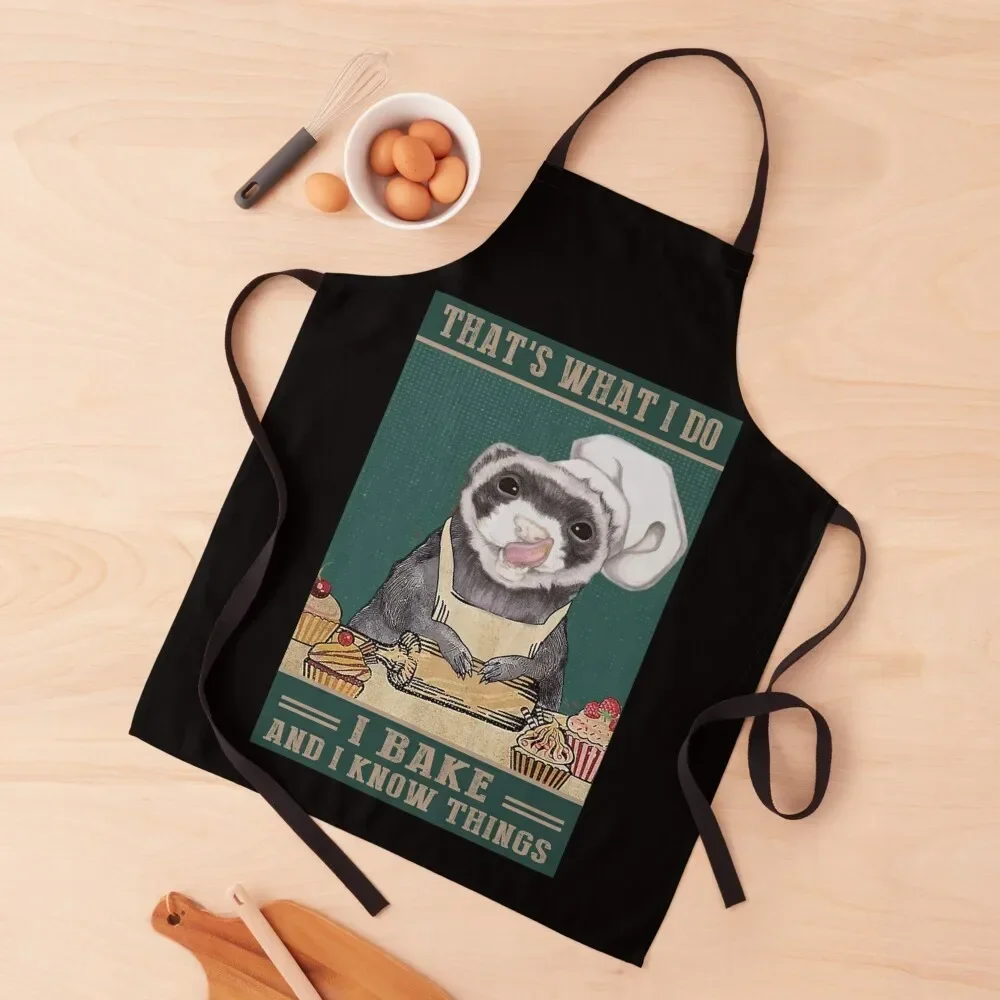 

That's What I Do I Bake And I Know Things funny ferret lover gifts Apron nail tech supplies chef for man Apron