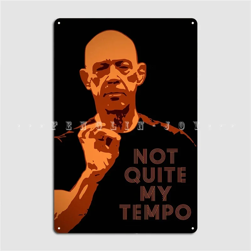 Not Quite My Tempo Metal Plaque Poster Pub Mural Funny Wall Decor Tin Sign Posters