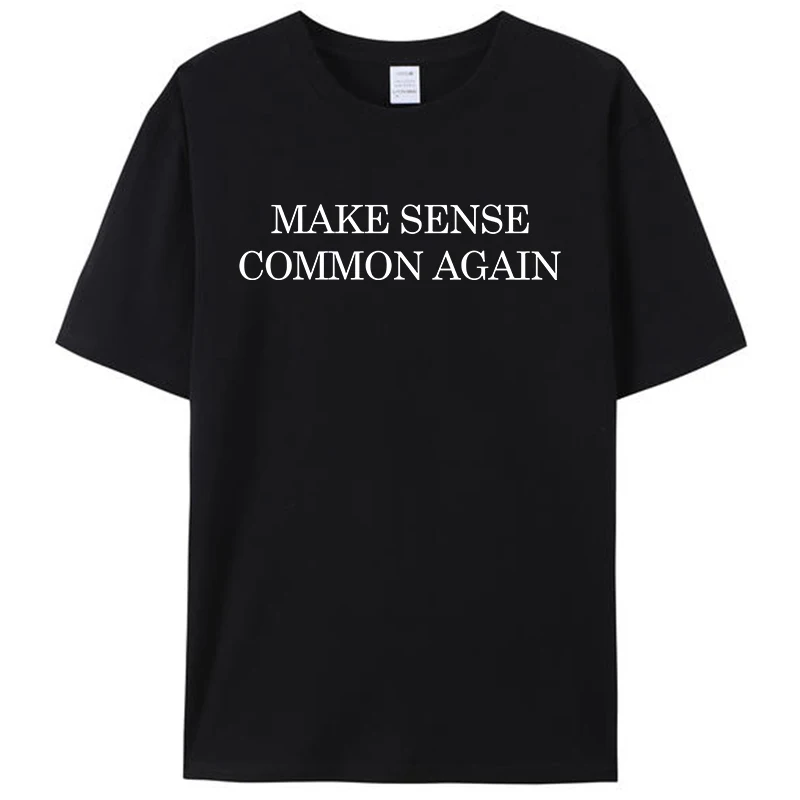 اجعل الشعور بشكل شائع مرة أخرى مضحك الفكاهة السياسية الساخرة النساء الرجال القطن تي شيرت تي شيرت بلايز