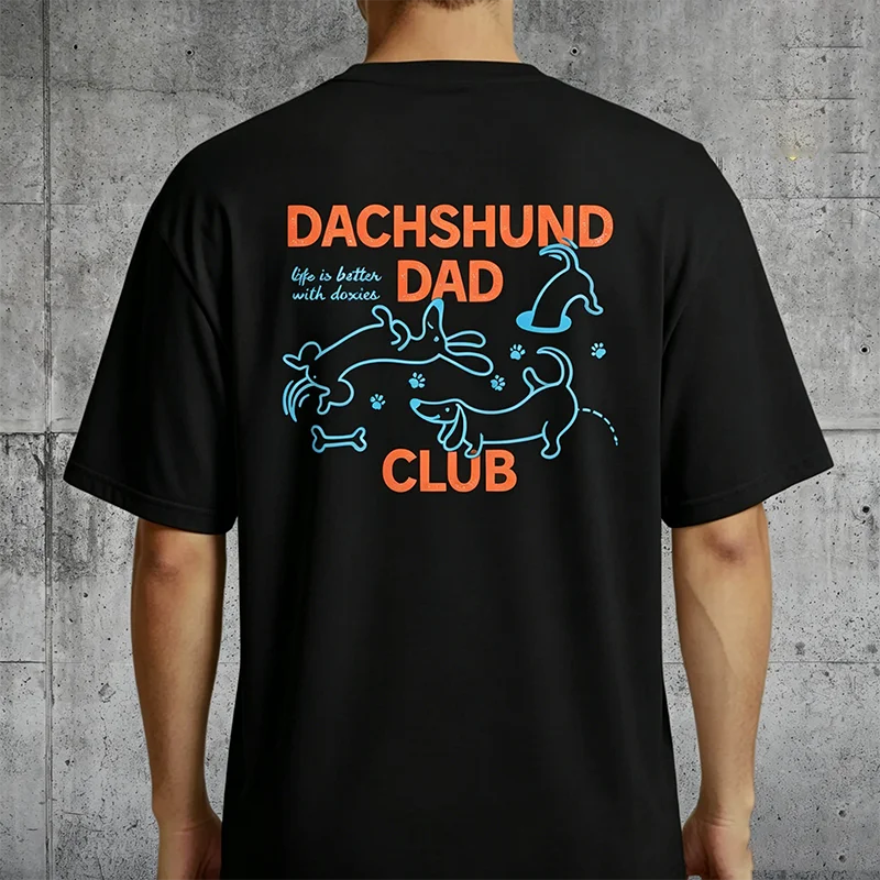 Custom Dachshund Dad Club T-Shirt Wiener Dog Owner Life Is Better with Doxies Casual Cotton Tee for Men Cotton Tops Short Sleeve