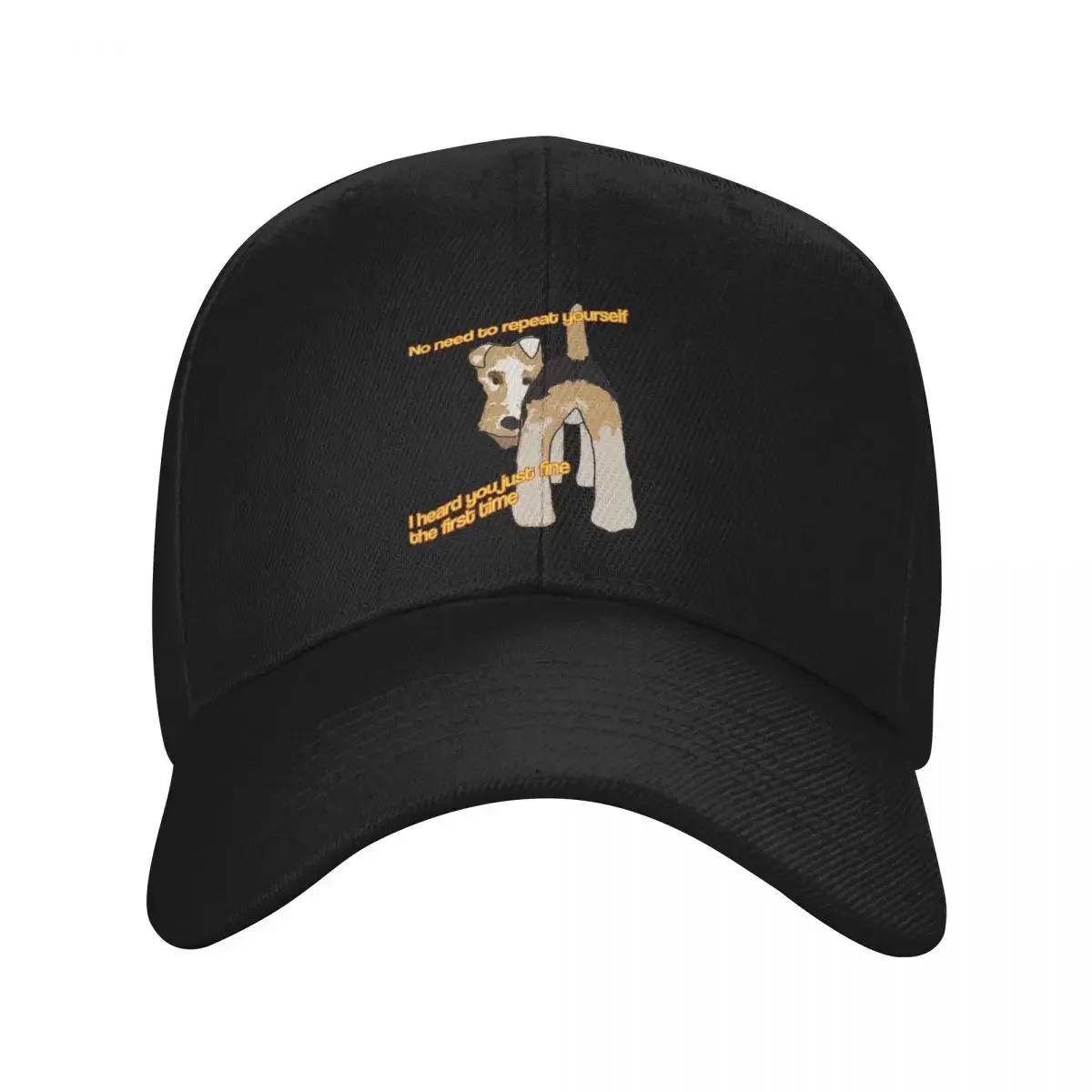 2026 Wire fox terrier No need to repeat yourself I heard you just fine the first time Baseball Cap Anime Hat Men's Hats Women's