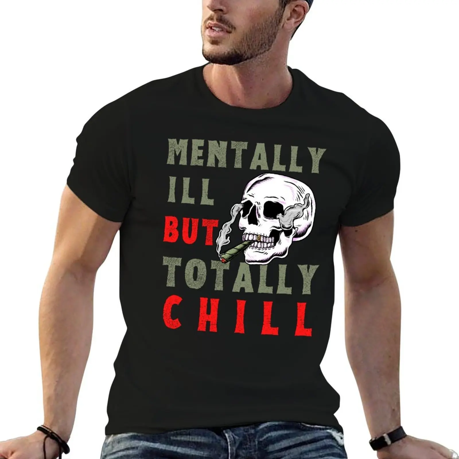 Mentally ill but totally chill T-Shirt quick drying shirts graphic designer t shirt men