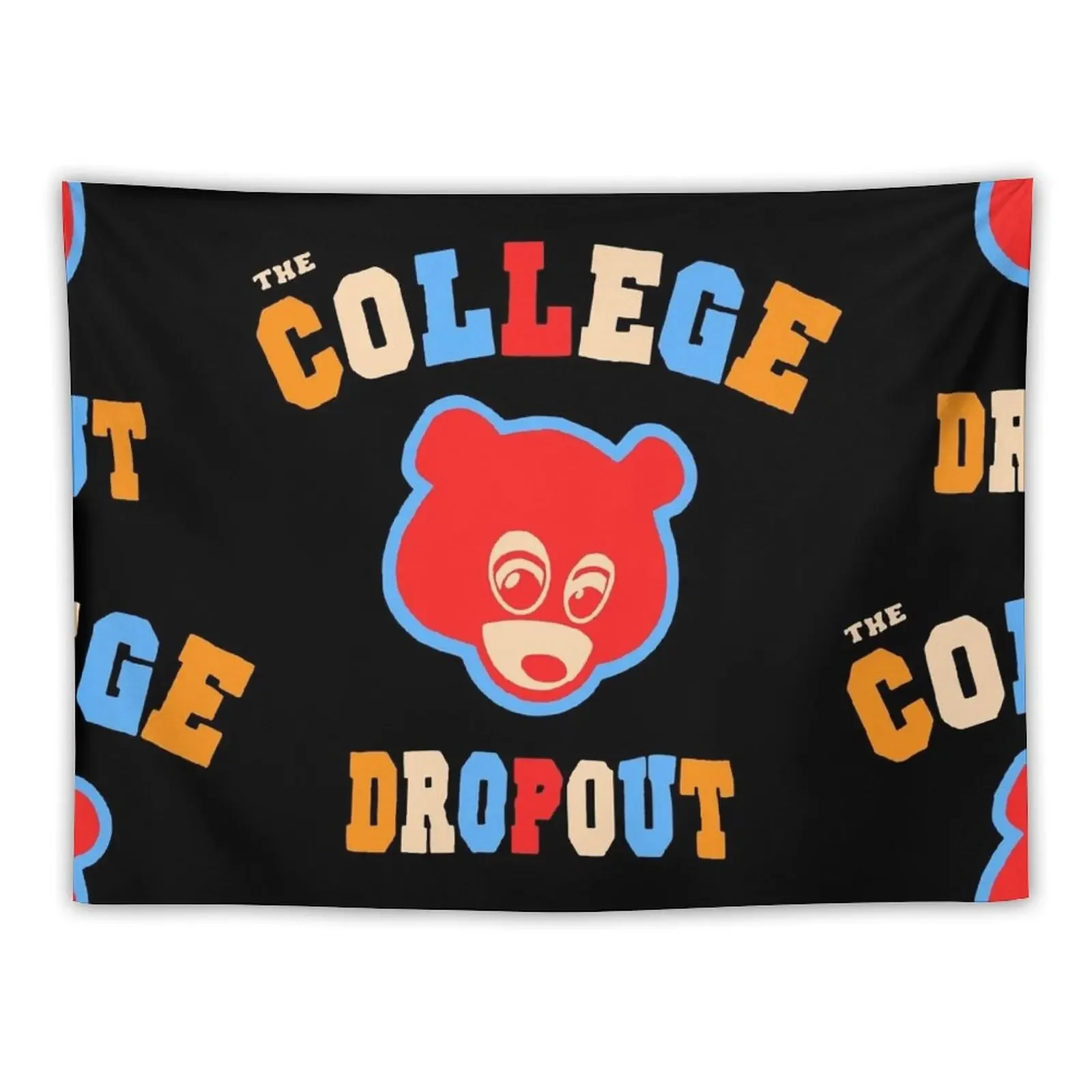 

The College Dropout Student Awesome Funny and Colorful Tshirt with Graduation Bear for Boys or Girls Women or Men Tee Tapestry