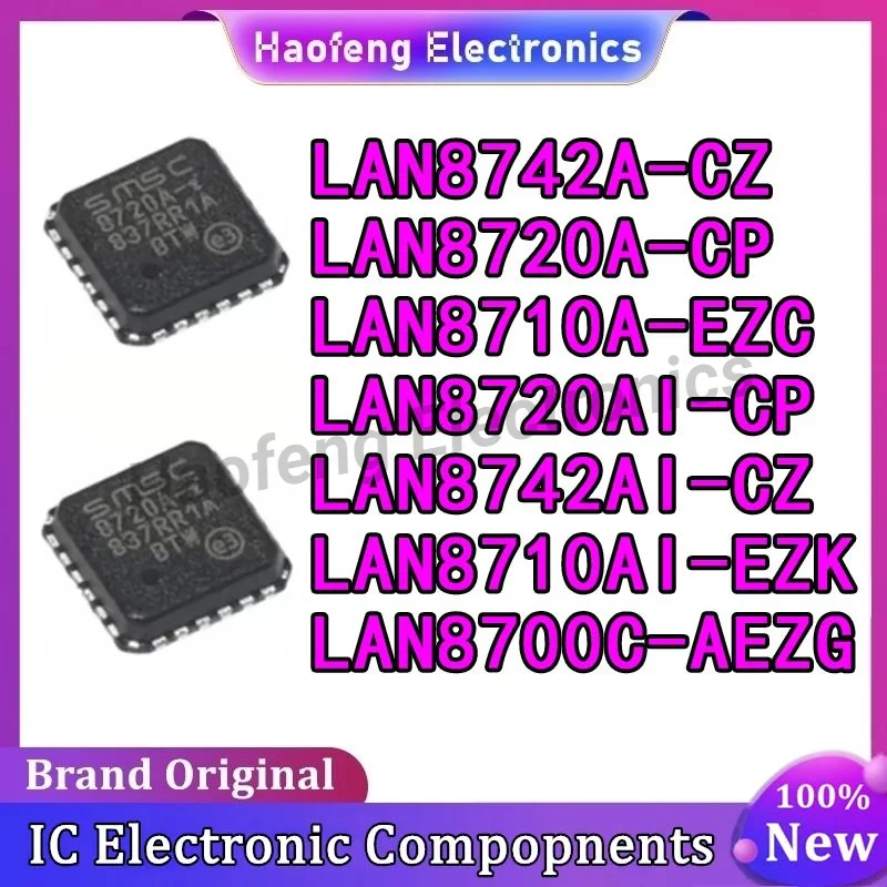 LAN8720A-CP LAN8742A-CZ LAN8742AI-CZ LAN8720AI-CP LAN8710A-EZC LAN8710AI-EZK LAN8700C-AEZG LAN IC Chip QFN in stock