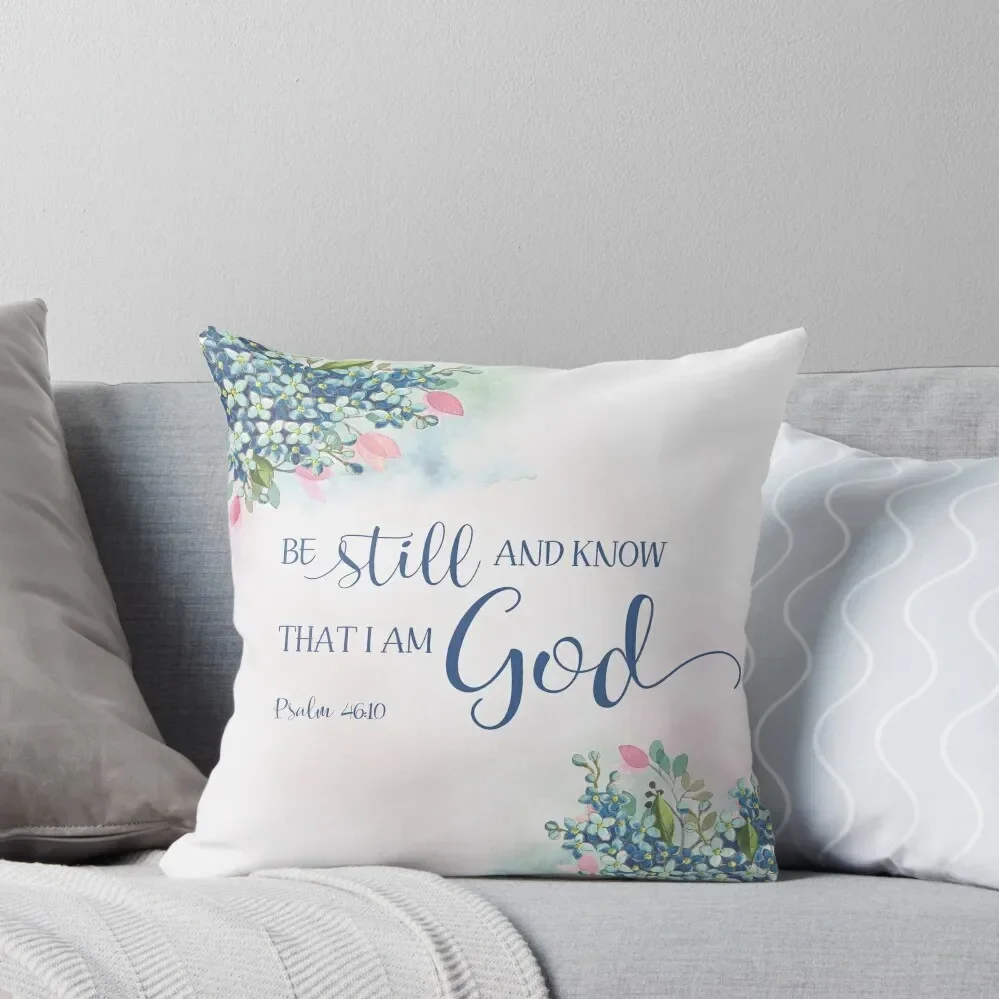 Be Still and Know that I am God, Ps 46:10 Throw Pillow Sofa Pillow Cover Cushion Cover Luxury Pillow