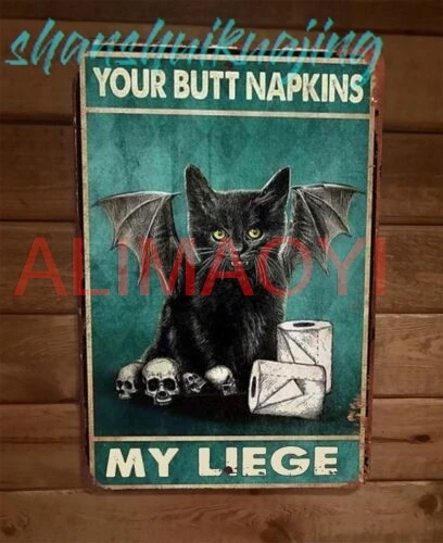Your Butt Napkins My Liege Black Bat Cat 8x12 Metal Wall Sign Animal Poster