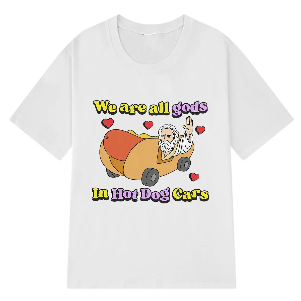 We Are All Gods in Hot Dog Cars Funny Meme T-shirt Men Women Fashion Casual Cotton T-shirts Summer Short-sleeved Loose T-shirts